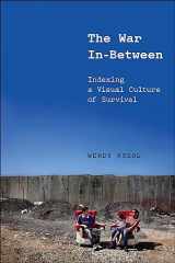 9781531507220-1531507220-The War In-Between: Indexing a Visual Culture of Survival