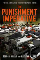 9781479851690-1479851698-The Punishment Imperative: The Rise and Failure of Mass Incarceration in America