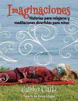 9780990732235-0990732231-Imaginaciones: Historias para relajarse y meditaciones divertidas para niños (Imaginations Spanish Edition)