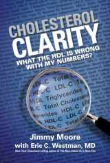 9781936608386-1936608383-Cholesterol Clarity: What the HDL Is Wrong with My Numbers?