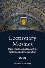 9781506486017-1506486010-Lectionary Mosaics: Three Readings Juxtaposed for Reflection and Proclamation