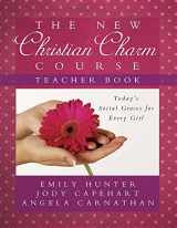 9780736925778-0736925775-The New Christian Charm Course (teacher): Today's Social Graces for Every Girl
