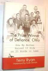 9780783895758-0783895755-The Prize Winner of Defiance, Ohio: How My Mother Raised 10 Kids on 25 Words or Less