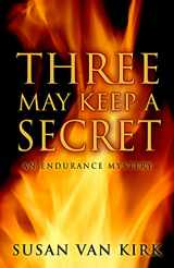 9781432829681-1432829688-Three May Keep a Secret (An Endurance Mystery)