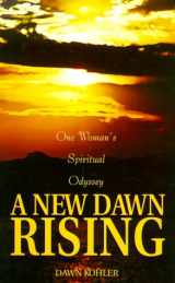 9780967020105-0967020107-A NEW DAWN RISING: One Woman's Spiritual Odyssey
