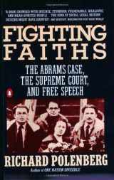 9780140117363-0140117369-Fighting Faiths: The Abrams Case, The Supreme Court, and Free Speech
