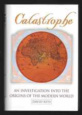 9780345408761-0345408764-Catastrophe: An Investigation into the Origins of Modern Civilization