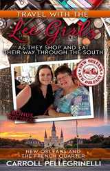9781724632586-1724632582-Travel With the Lee Girls As Shop and Eat Their Way Through the South: New Orleans and the French Quarter