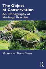9781138655676-1138655678-The Object of Conservation: An Ethnography of Heritage Practice