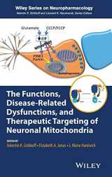 9781118709238-1118709233-The Functions, Disease-Related Dysfunctions, and Therapeutic Targeting of Neuronal Mitochondria (Wiley Series on Neuropharmacology)