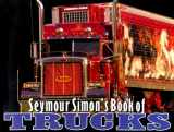 9780060284817-0060284811-Seymour Simon's Book of Trucks