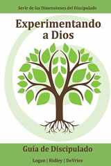 9781939921628-1939921627-Experimentando a Dios: Participando intencional y consistentemente con Dios en una relación más profunda (Spanish Edition)