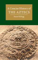 9781108498999-110849899X-A Concise History of the Aztecs (Cambridge Concise Histories)