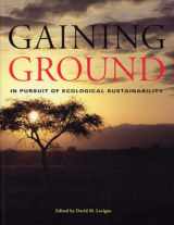 9780969817178-0969817177-Gaining Ground: In Pursuit of Ecological Sustainability