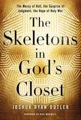 9780529100818-0529100819-The Skeletons in God's Closet: The Mercy of Hell, the Surprise of Judgment, the Hope of Holy War