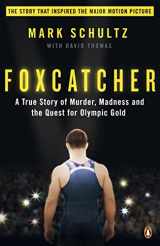 9780241971994-0241971993-Foxcatcher. A True Story of Murder, Madness, and the Quest for Olympic Gold