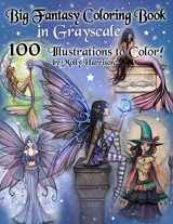 9781710323412-1710323418-Big Fantasy Coloring Book in Grayscale - 100 Illustrations to Color by Molly Harrison: Grayscale Adult Coloring Book featuring Fairies, Mermaids, Witches, and More! 100 Pages to Color!