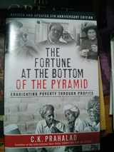 9780137009275-0137009275-The Fortune at the Bottom of the Pyramid: Eradicating Poverty Through Profits, Revised and Updated 5th Anniversary Edition