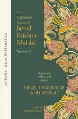 9780199460946-0199460949-Mind, Language and World: The Collected Essays of Bimal Krishna Matilal Volume I (Philosophy, Culture and Religion)