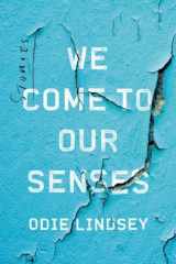 9780393249606-0393249603-We Come to Our Senses: Stories