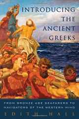 9780393239980-0393239985-Introducing the Ancient Greeks: From Bronze Age Seafarers to Navigators of the Western Mind