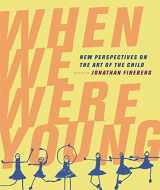 9780520250420-0520250427-When We Were Young: New Perspectives on the Art of the Child