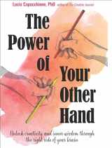 9781573247474-1573247472-The Power of Your Other Hand: Unlock Creativity and Inner Wisdom Through the Right Side of Your Brain