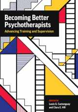 9781433836756-1433836750-Becoming Better Psychotherapists: Advancing Training and Supervision