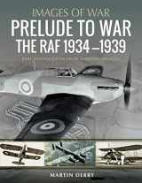 9781526754820-1526754827-Prelude to War: The RAF, 1934–1939 (Images of Aviation)