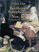 9780486418841-0486418847-Beethoven Symphonies Nos. 6-9 Transcribed for Solo Piano (Dover Classical Piano Music)