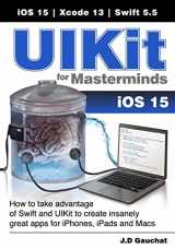 9781777978204-1777978203-UIKit for Masterminds: How to take advantage of Swift and UIKit to create insanely great apps for iPhones, iPads, and Macs
