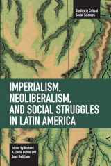 9781608460403-1608460401-Imperialism, Neoliberalism, and Social Struggles in Latin America (Studies in Critical Social Sciences)