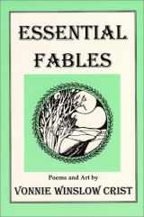 9780964162204-0964162202-Essential Fables: Poems and Art by Vonnie Winslow Crist