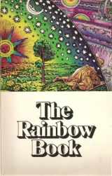 9780394731087-0394731085-The Rainbow Book: Being a Collection of Essays & Illustrations Devoted to Rainbows in Particular & Spectral Sequences in General Focusing on the ... Metaphysically) from Ancient to Modern Times
