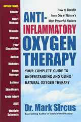 9780757004155-0757004156-Anti-Inflammatory Oxygen Therapy: Your Complete Guide to Understanding and Using Natural Oxygen Therapy