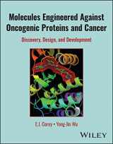 9781394207084-1394207085-Molecules Engineered Against Oncogenic Proteins and Cancer: Discovery, Design, and Development