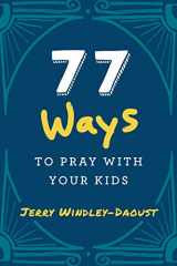 9781942611806-1942611803-77 Ways to Pray with Your Kids