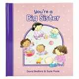 9781680524543-1680524542-You're a Big Sister: A Story to Introduce a New Baby and Siblinghood to Young Girls Ages 2 - 6