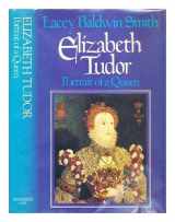 9780091264000-0091264006-Elizabeth Tudor: Portrait of a Queen