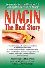 9781591202752-1591202752-Niacin: The Real Story: Learn about the Wonderful Healing Properties of Niacin
