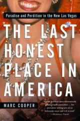 9781560254904-1560254904-The Last Honest Place in America: Paradise and Perdition in the New Las Vegas (Nation Books)