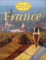 9781566563529-1566563526-A Traveller's Wine Guide to France (The Traveller's Wine Guides Series)