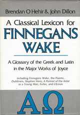 9780520030824-0520030826-A Classical Lexicon for Finnegans Wake: A Glossary of the Greek and Latin in the Major Works of Joyce, Including Finnegans Wake, the Poems, Dubliners (English, Latin and Greek Edition)