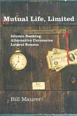 9780691121970-0691121974-Mutual Life, Limited: Islamic Banking, Alternative Currencies, Lateral Reason