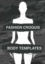 9781672835527-1672835526-Fashion Croquis Body Templates: Sketch quickly & easily on 80 body templates with professional thin lines with up-close, front, side, back & 3/4 poses