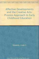 9780675210232-0675210232-Affective Development and the Creative Arts: A Process Approach to Early Childhood Education
