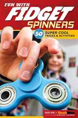 9781497203778-1497203775-Fun with Fidget Spinners: 50 Super Cool Tricks & Activities (Design Originals) Tricks for Beginners and Advanced Fidgeters, plus Tips, Games, & Challenges from Fidgeting Pro David King of GeekBite