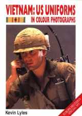 9781861263056-1861263058-Vietnam: Us Uniforms in Colour Photographs (Europa Militaria, 13)