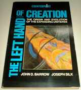 9780045230020-0045230021-The Left Hand of Creation: Origin and Evolution of the Expanding Universe