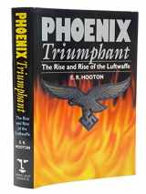 9781854091819-1854091816-Phoenix Triumphant: The Rise and Rise of the Luftwaffe